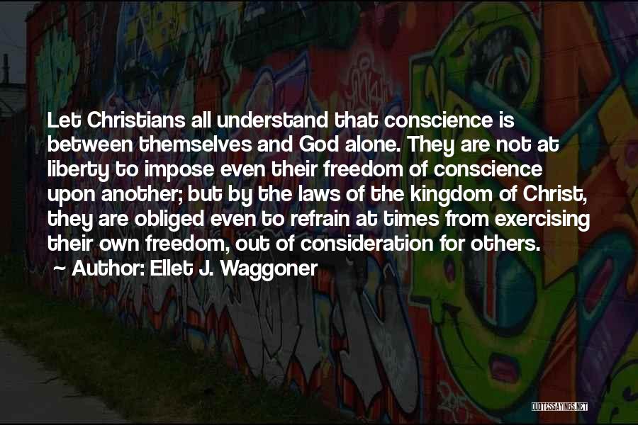 Conscience And Freedom Quotes By Ellet J. Waggoner