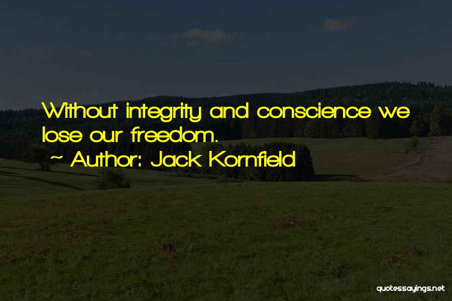 Conscience And Freedom Quotes By Jack Kornfield