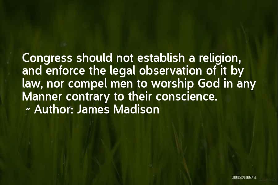 Conscience And God Quotes By James Madison