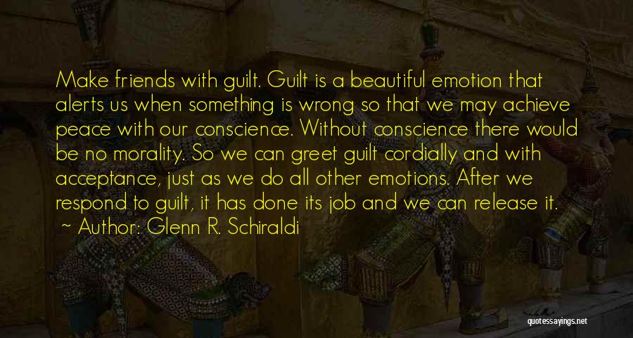 Conscience And Guilt Quotes By Glenn R. Schiraldi
