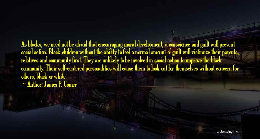 Conscience And Guilt Quotes By James P. Comer