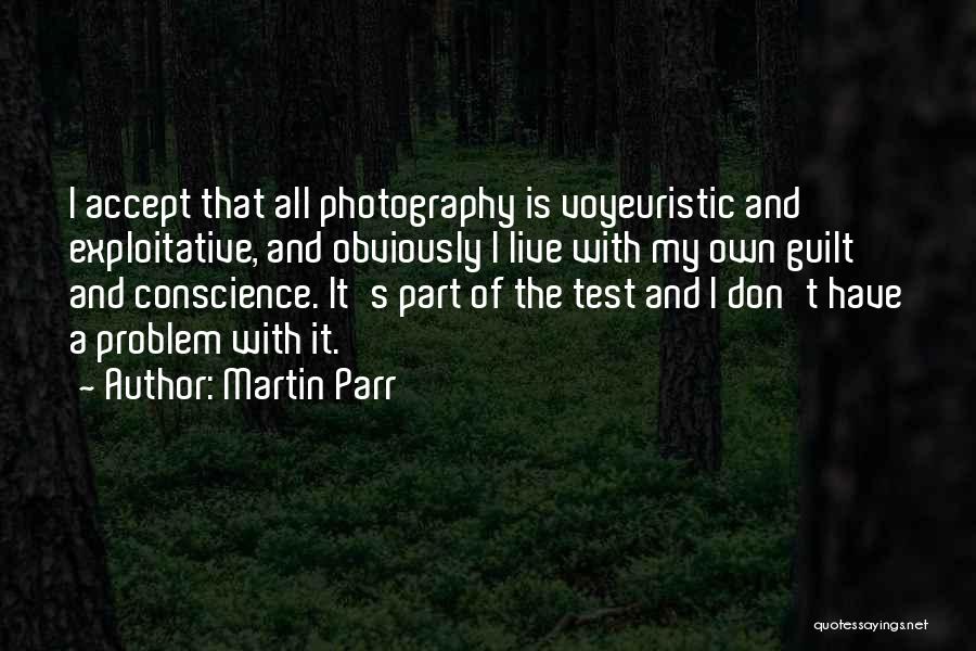 Conscience And Guilt Quotes By Martin Parr