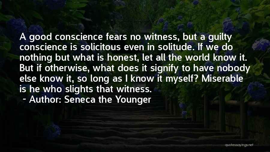 Conscience And Honesty Quotes By Seneca The Younger