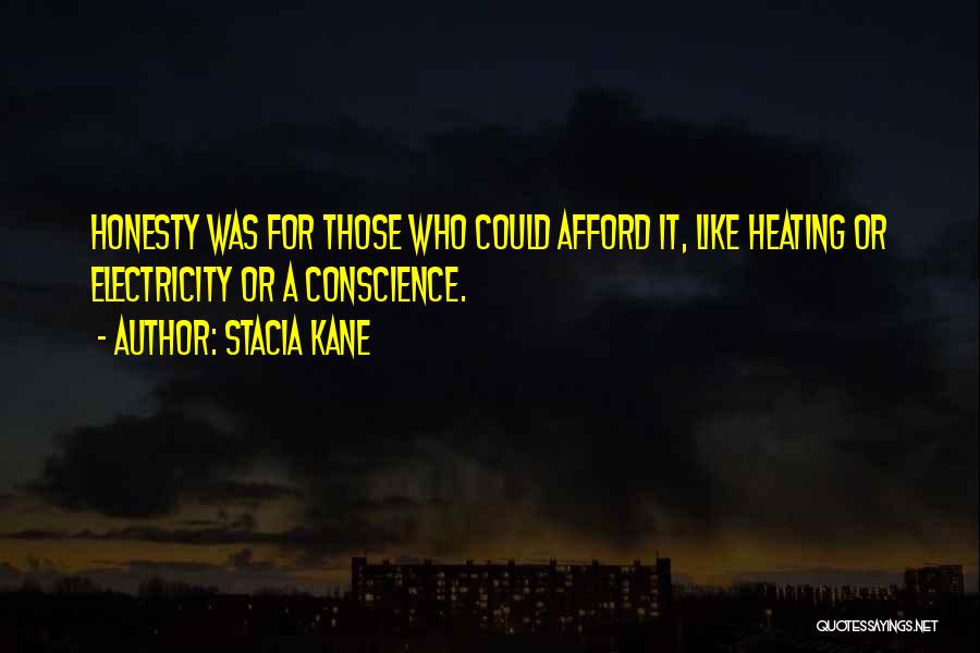 Conscience And Honesty Quotes By Stacia Kane