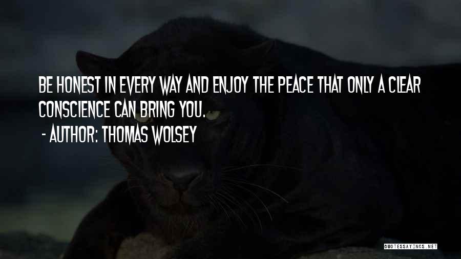 Conscience And Honesty Quotes By Thomas Wolsey