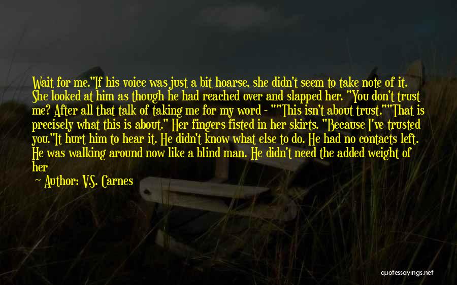 Conscience In Love Quotes By V.S. Carnes