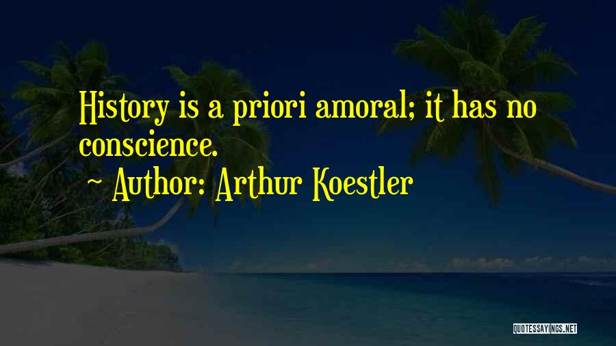 Conscience Quotes By Arthur Koestler