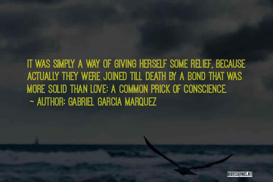 Conscience Quotes By Gabriel Garcia Marquez