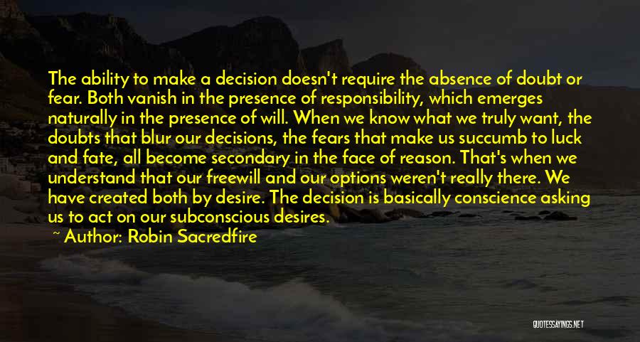 Conscience Quotes By Robin Sacredfire