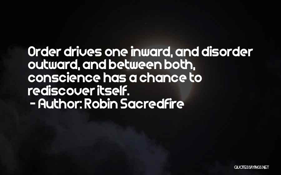 Conscience Quotes By Robin Sacredfire