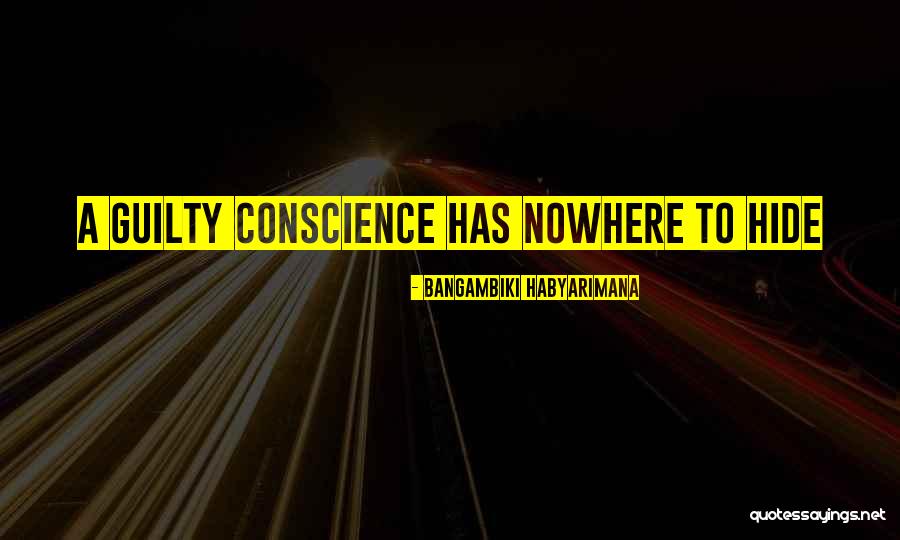 Conscience Quotes Quotes By Bangambiki Habyarimana Conscience Quotes Quotes By Bangambiki Habyarimana