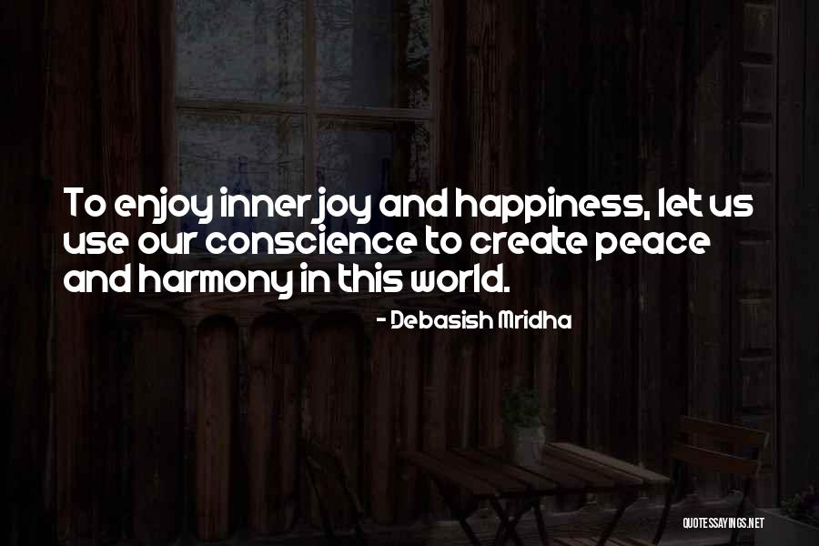 Conscience Quotes Quotes By Debasish Mridha Conscience Quotes Quotes By Debasish Mridha