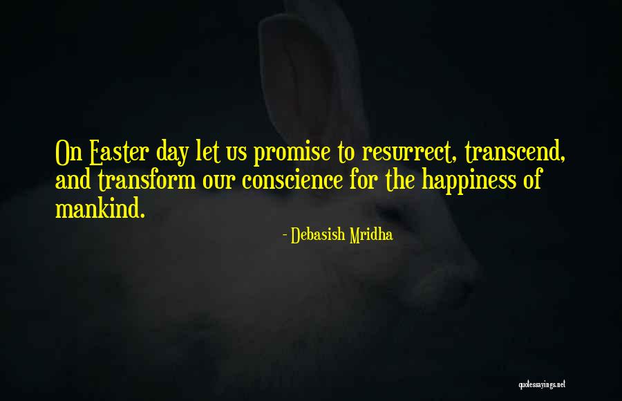 Conscience Quotes Quotes By Debasish Mridha Conscience Quotes Quotes By Debasish Mridha