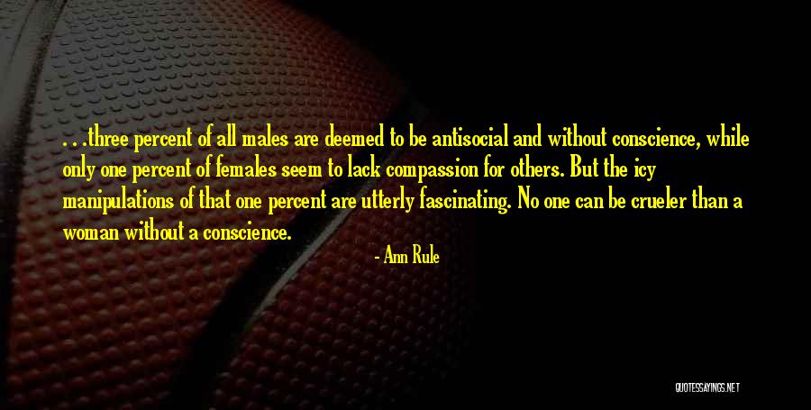 Conscience To Others Quotes By Ann Rule Conscience To Others Quotes By Ann Rule