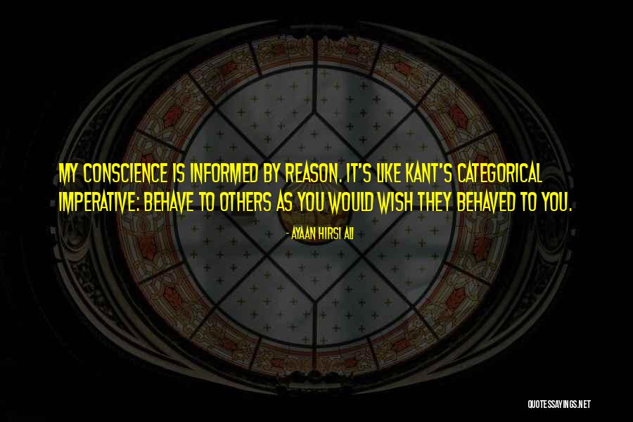 Conscience To Others Quotes By Ayaan Hirsi Ali Conscience To Others Quotes By Ayaan Hirsi Ali