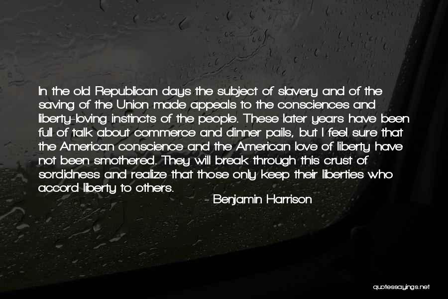 Conscience To Others Quotes By Benjamin Harrison Conscience To Others Quotes By Benjamin Harrison