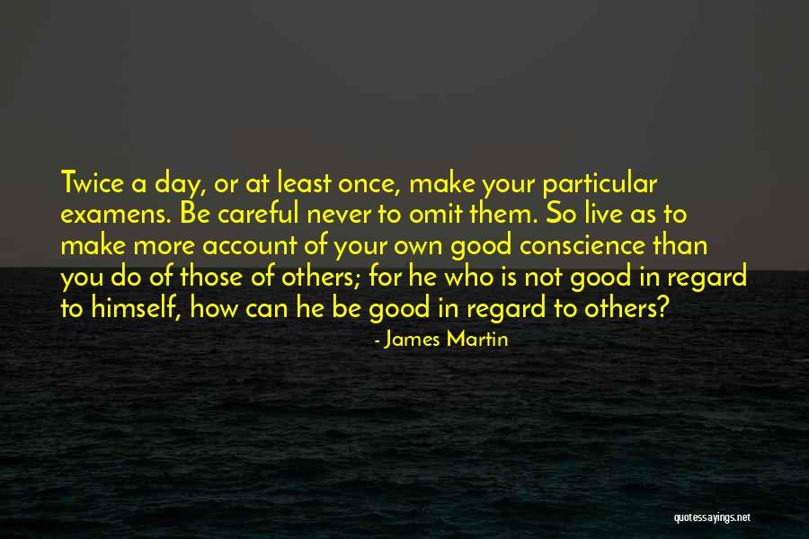 Conscience To Others Quotes By James Martin Conscience To Others Quotes By James Martin