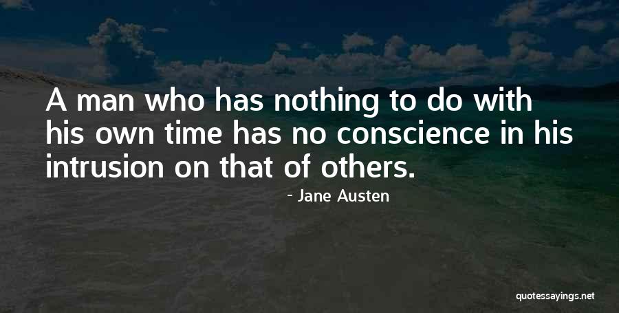 Conscience To Others Quotes By Jane Austen Conscience To Others Quotes By Jane Austen