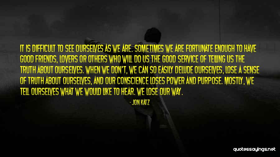 Conscience To Others Quotes By Jon Katz Conscience To Others Quotes By Jon Katz