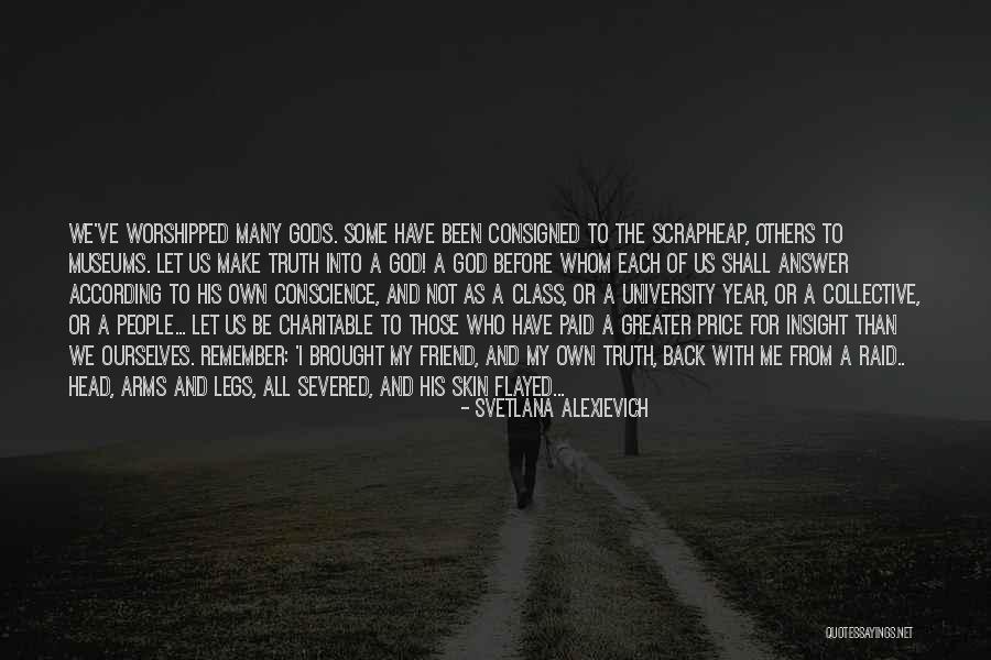 Conscience To Others Quotes By Svetlana Alexievich Conscience To Others Quotes By Svetlana Alexievich