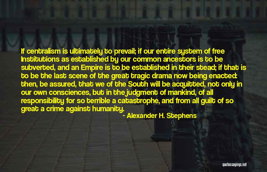 Consciences Quotes By Alexander H. Stephens Consciences Quotes By Alexander H. Stephens