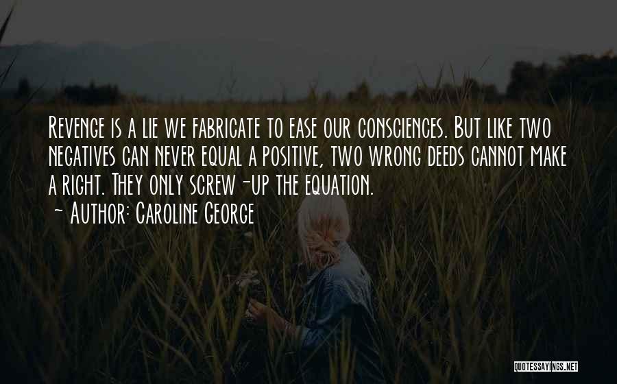 Consciences Quotes By Caroline George