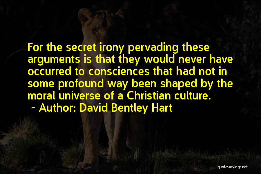 Consciences Quotes By David Bentley Hart