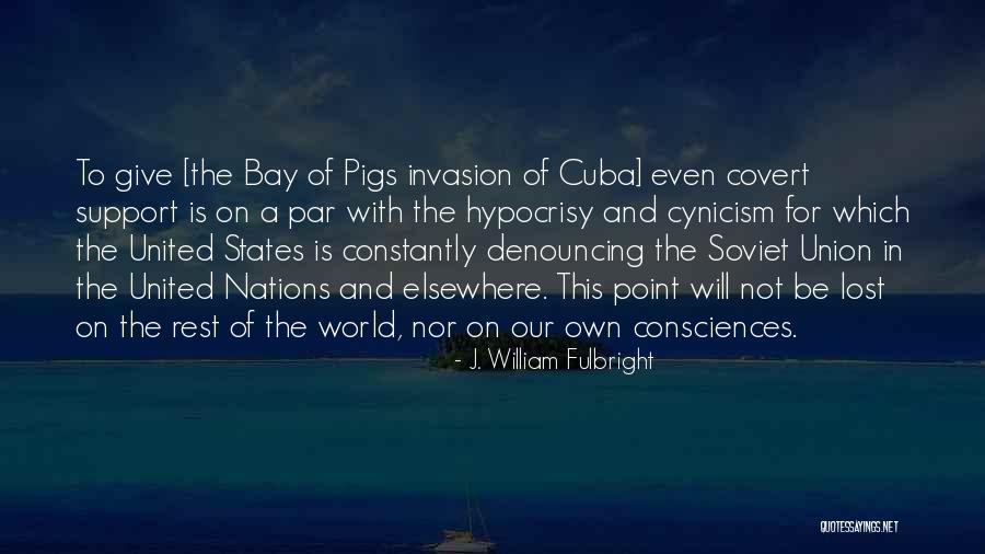 Consciences Quotes By J. William Fulbright Consciences Quotes By J. William Fulbright