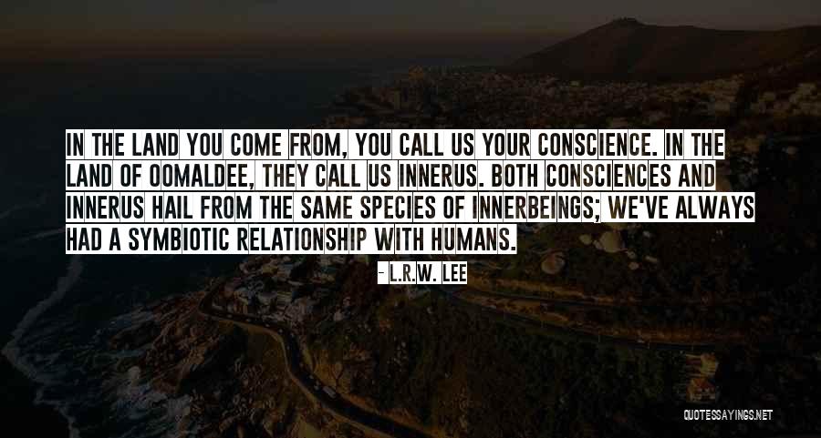 Consciences Quotes By L.R.W. Lee Consciences Quotes By L.R.W. Lee