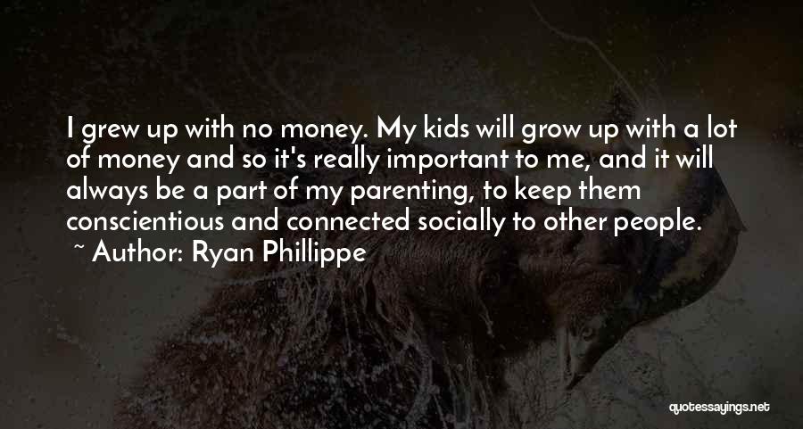 Conscientious Quotes By Ryan Phillippe