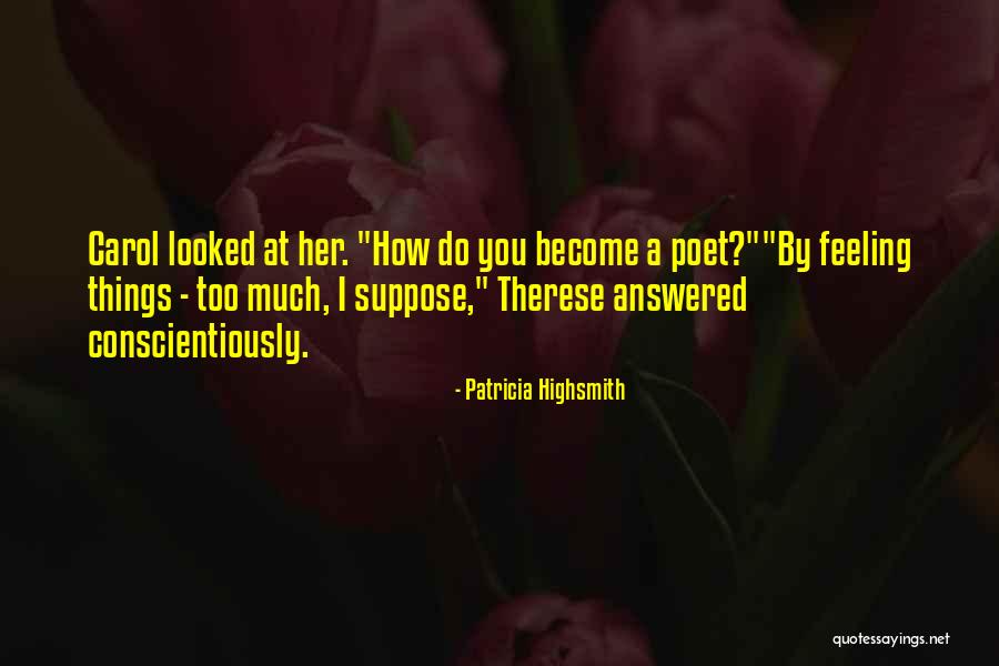 Conscientiously Quotes By Patricia Highsmith Conscientiously Quotes By Patricia Highsmith