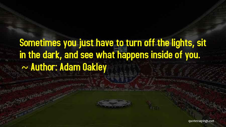 Conscious Awareness Quotes By Adam Oakley