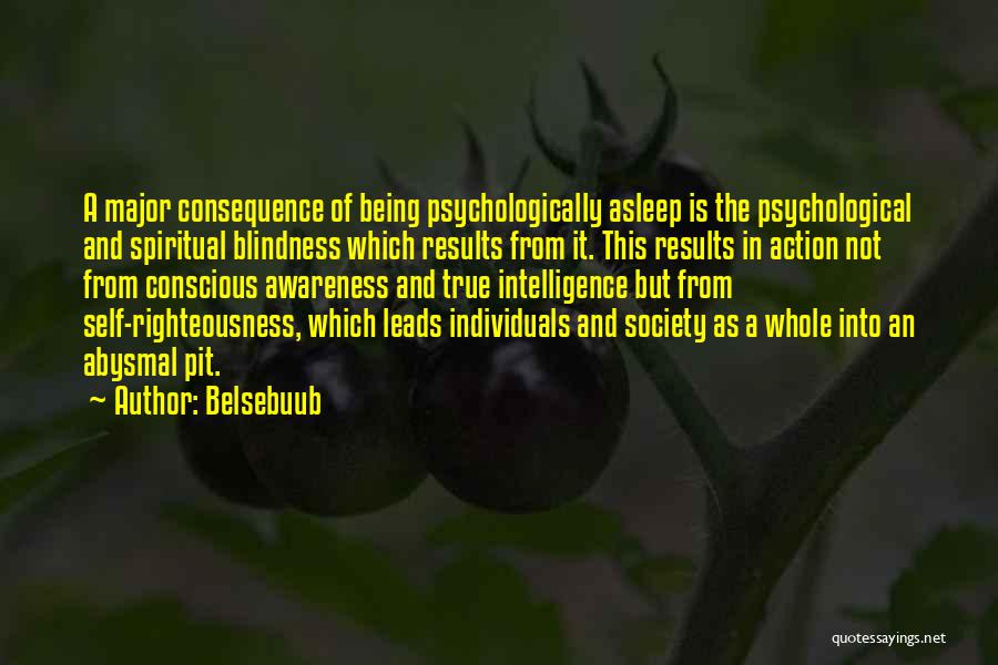 Conscious Awareness Quotes By Belsebuub