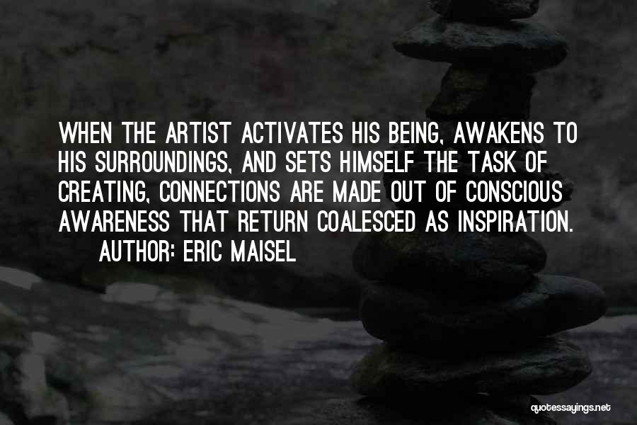 Conscious Awareness Quotes By Eric Maisel