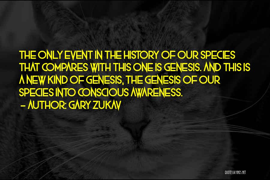 Conscious Awareness Quotes By Gary Zukav