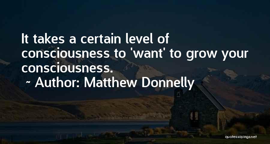 Conscious Awareness Quotes By Matthew Donnelly