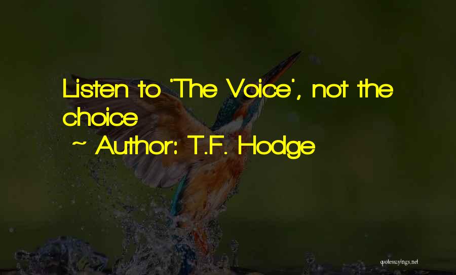 Conscious Awareness Quotes By T.F. Hodge