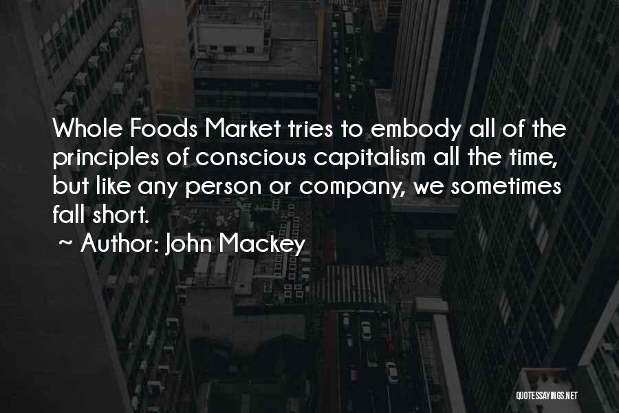 Conscious Capitalism Quotes By John Mackey