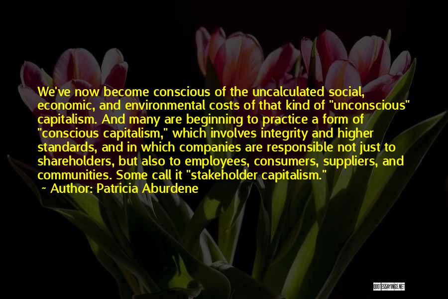 Conscious Capitalism Quotes By Patricia Aburdene
