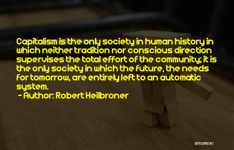 Conscious Capitalism Quotes By Robert Heilbroner