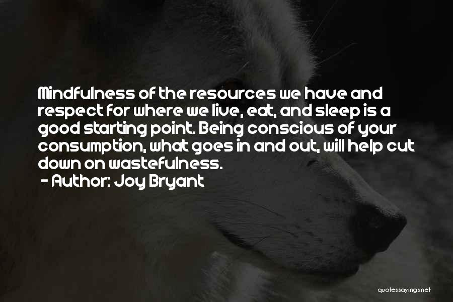 Conscious Consumption Quotes By Joy Bryant
