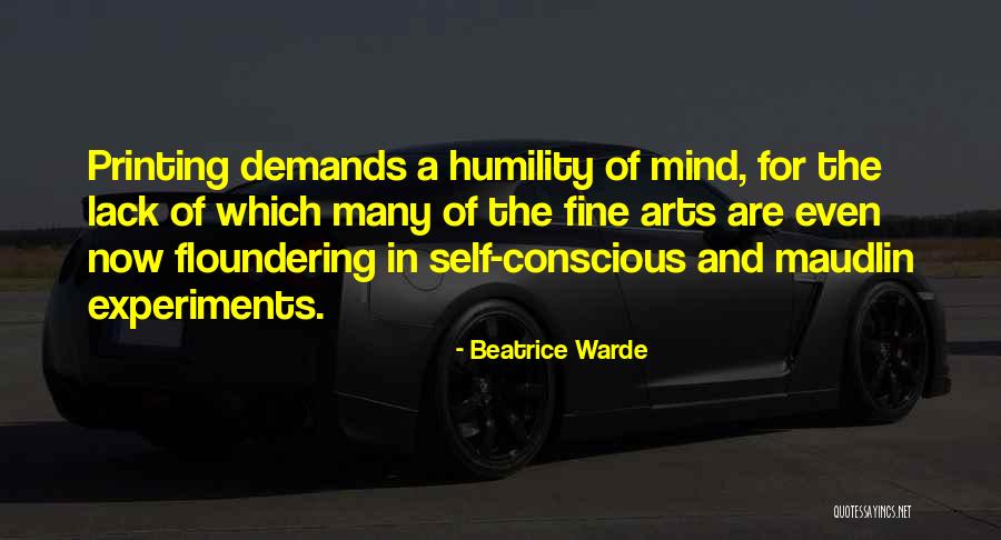 Conscious Humility Quotes By Beatrice Warde Conscious Humility Quotes By Beatrice Warde