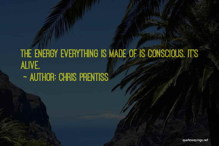 Conscious Life Quotes By Chris Prentiss