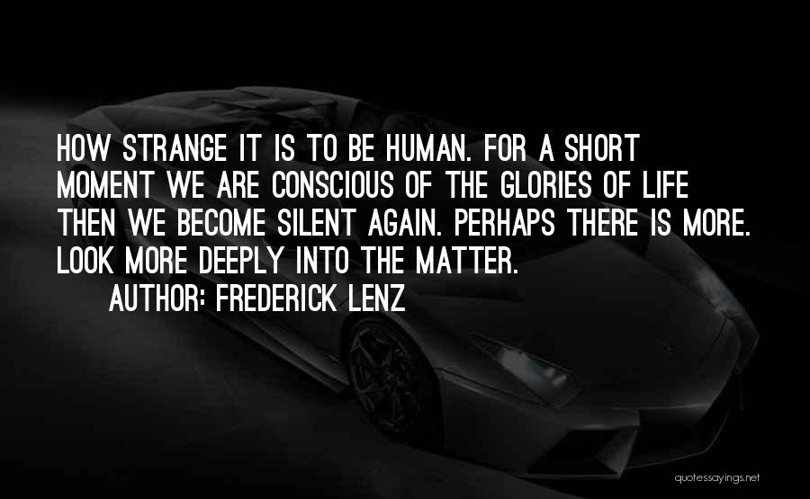 Conscious Life Quotes By Frederick Lenz