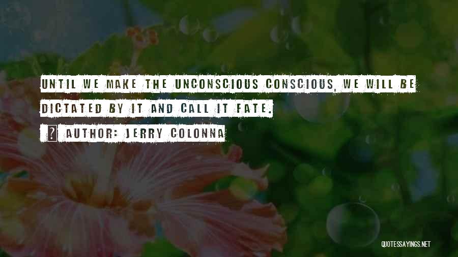 Conscious Life Quotes By Jerry Colonna