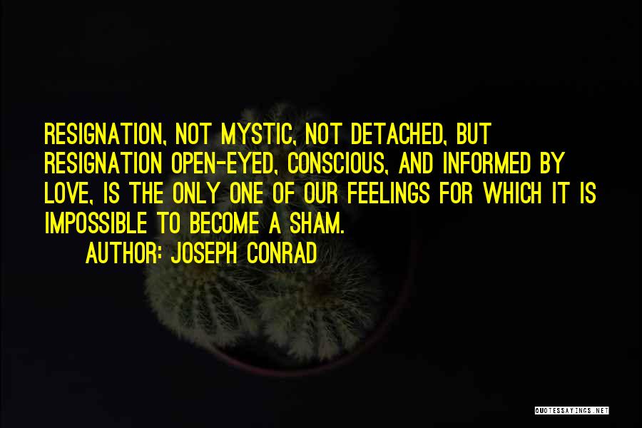 Conscious Life Quotes By Joseph Conrad