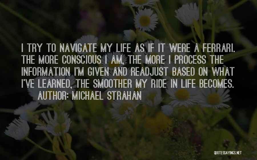 Conscious Life Quotes By Michael Strahan