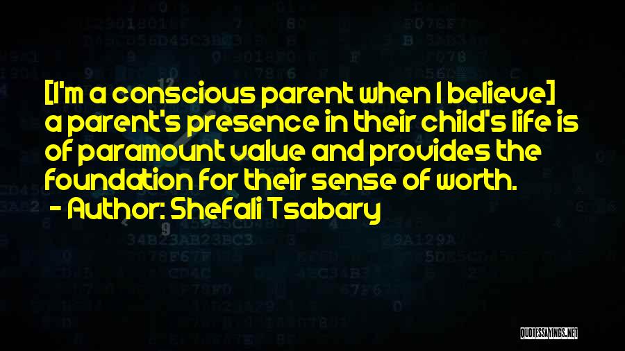 Conscious Life Quotes By Shefali Tsabary