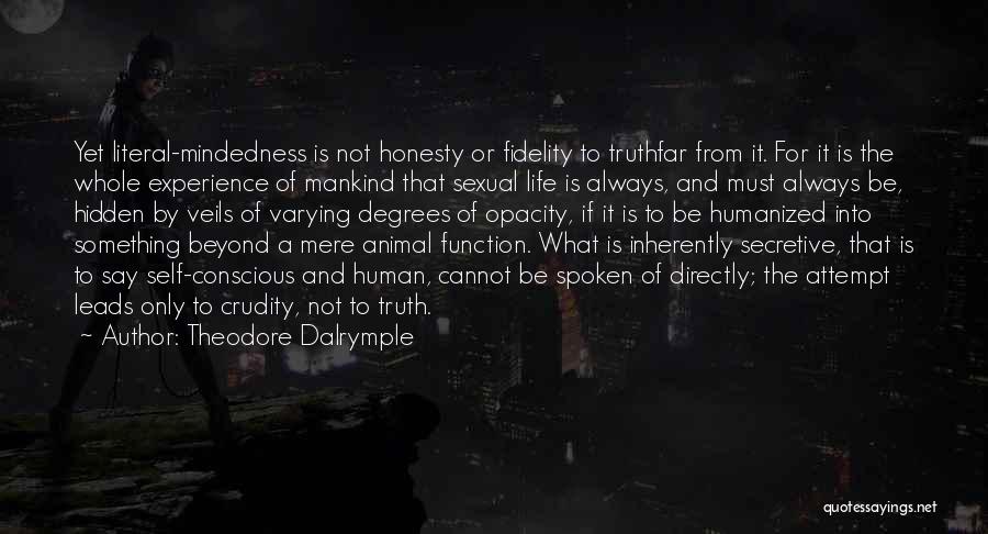 Conscious Life Quotes By Theodore Dalrymple