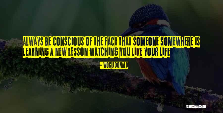 Conscious Life Quotes By Wogu Donald